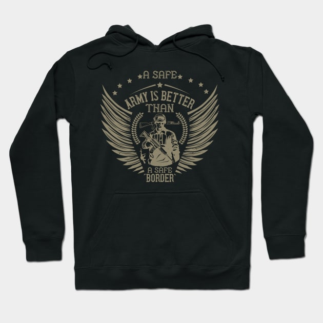 A safe army is better than a safe border Hoodie by khalmer